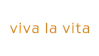 Viva la vita